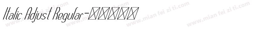 Italic Adjust Regular字体转换